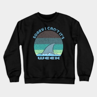 Vintage Sorry I Can't It's Week Crewneck Sweatshirt